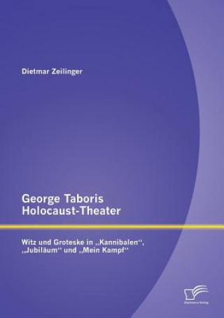 Book George Taboris Holocaust-Theater Dietmar Zeilinger