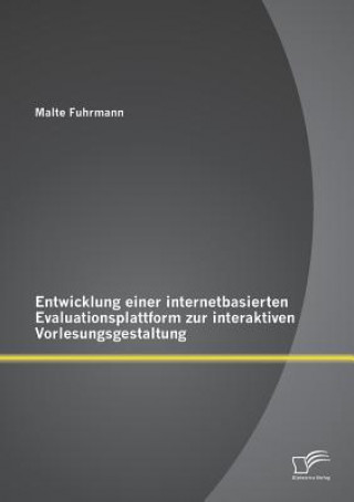 Carte Entwicklung einer internetbasierten Evaluationsplattform zur interaktiven Vorlesungsgestaltung Malte Fuhrmann