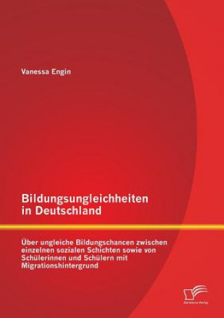 Könyv Bildungsungleichheiten in Deutschland Vanessa Engin