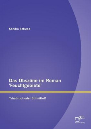 Kniha Obszoene im Roman 'Feuchtgebiete' Sandra Schwab