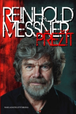 Carte Žít a přežít Reinhold Messner