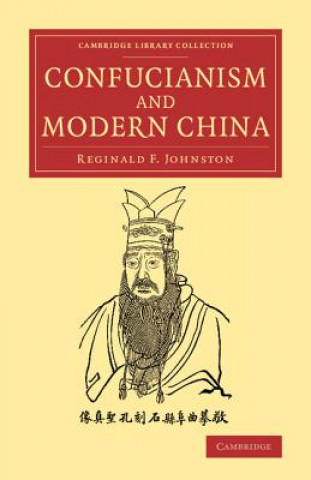 Carte Confucianism and Modern China Reginald Fleming Johnston