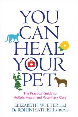 Книга You Can Heal Your Pet Elizabeth Whiter