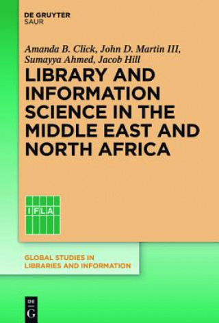 Könyv Library and Information Science in the Middle East and North Africa Amanda B. Click