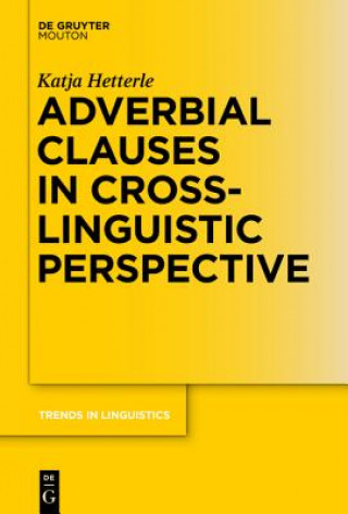 Könyv Adverbial Clauses in Cross-Linguistic Perspective Katja Hetterle