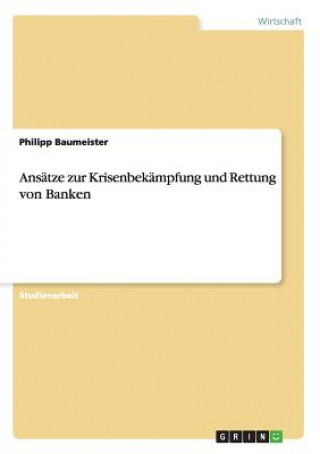 Kniha Ansatze zur Krisenbekampfung und Rettung von Banken Philipp Baumeister