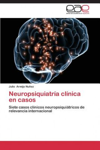 Knjiga Neuropsiquiatria clinica en casos Armijo Nunez Julio