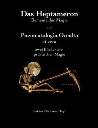 Kniha Heptameron und Pneumatologia Occulta et vera Christian Eibenstein