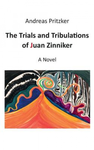 Kniha Trials and Tribulations of Juan Zinniker Andreas Pritzker