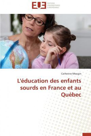 Carte L' ducation Des Enfants Sourds En France Et Au Qu bec Mougin-C