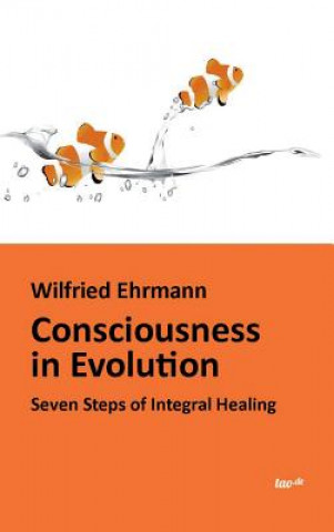 Книга Consciousness in Evolution Wilfried Ehrmann