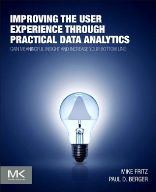 Kniha Improving the User Experience through Practical Data Analytics Mike Fritz