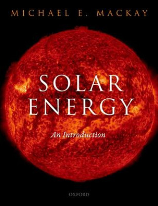 Könyv Solar Energy Michael E Mackay