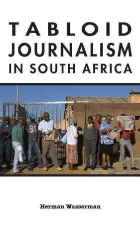 Carte Tabloid Journalism in South Africa Herman Wasserman