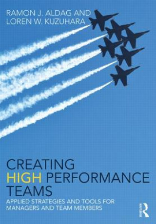 Книга Creating High Performance Teams Ray Aldag