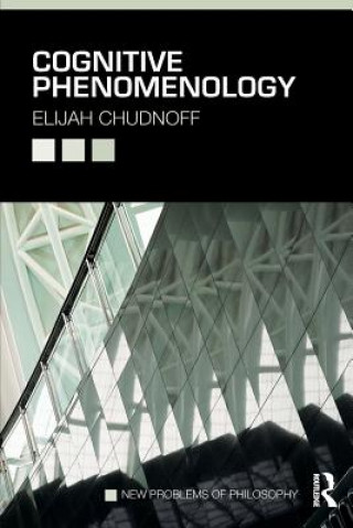 Kniha Cognitive Phenomenology Elijah Chudnoff