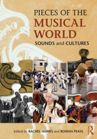 Knjiga Pieces of the Musical World: Sounds and Cultures Rachel Harris