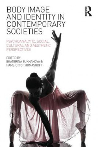 Knjiga Body Image and Identity in Contemporary Societies Ekaterina Sukhanova