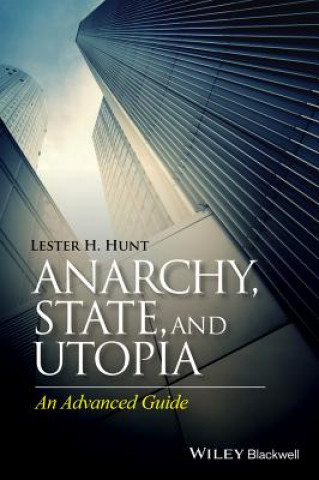 Boek Anarchy, State, and Utopia - An Advanced Guide Lester H Hunt
