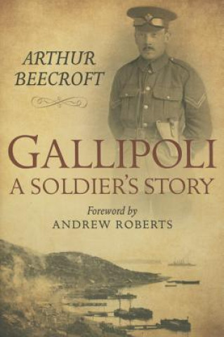 Βιβλίο Gallipoli: a Soldiers Memoir Arthur Beecroft