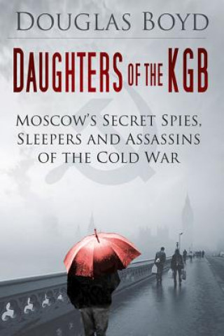 Książka Daughters of the KGB Douglas Boyd