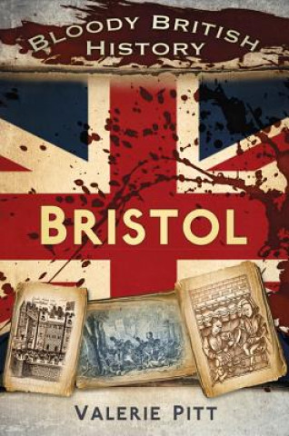 Carte Bloody British History: Bristol Valerie Pitt