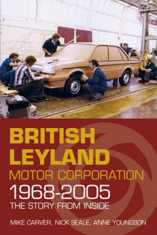 Книга British Leyland Motor Corporation 1968-2005 Mike Carver