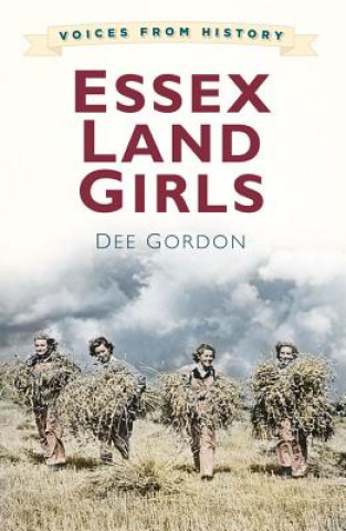 Carte Voices from History: Essex Land Girls Dee Gordon