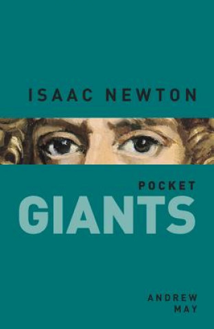 Kniha Isaac Newton: pocket GIANTS Andrew May