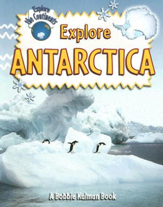 Livro Explore Antarctica Bobbie Kalman
