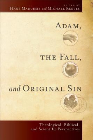 Książka Adam, the Fall, and Original Sin - Theological, Biblical, and Scientific Perspectives 