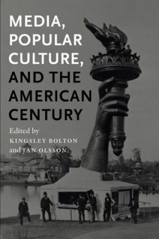 Книга Media, Popular Culture, and the American Century Kingsley Bolton