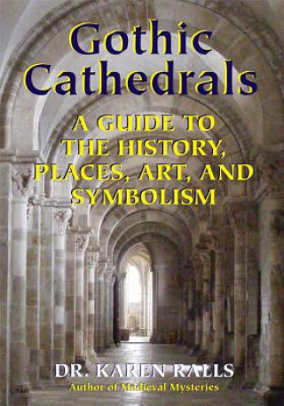 Könyv Gothic Cathedrals Karen Ralls