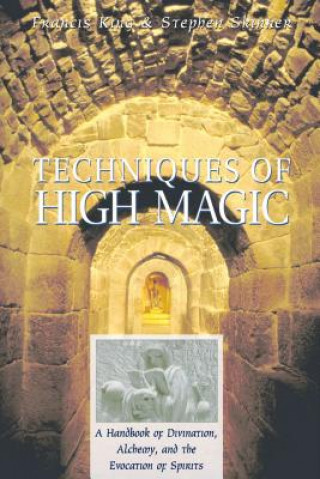 Könyv Techniques of High Magic Francis. King