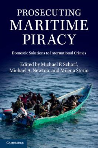 Kniha Prosecuting Maritime Piracy Michael P Scharf