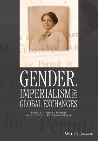 Książka Gender, Imperialism and Global Exchanges Stephan F. Miescher