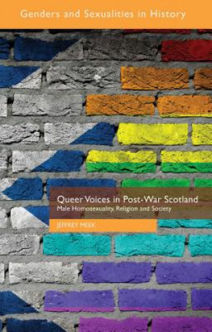 Kniha Queer Voices in Post-War Scotland Jeffrey Meek