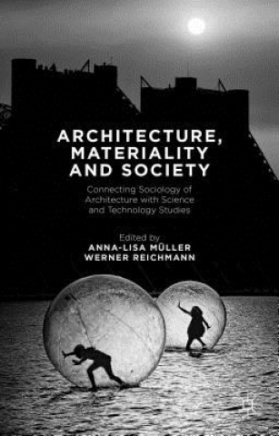 Kniha Architecture, Materiality and Society Anna-Lisa Muller