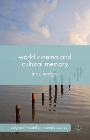 Knjiga World Cinema and Cultural Memory Inez Hedges