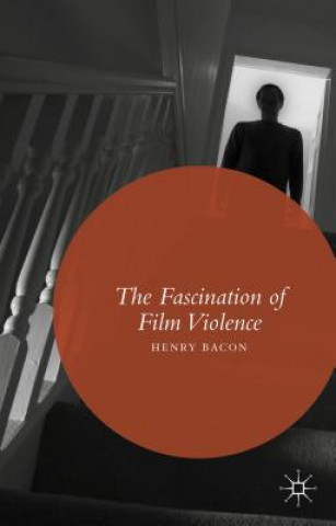 Kniha Fascination of Film Violence Henry Bacon