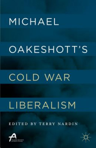 Kniha Michael Oakeshott's Cold War Liberalism Terry Nardin