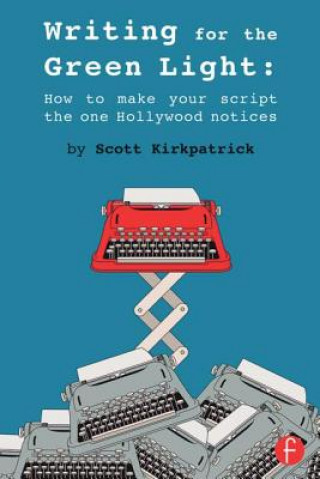 Книга Writing for the Green Light Scott Kirkpatrick