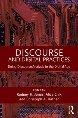 Kniha Discourse and Digital Practices Rodney H Jones