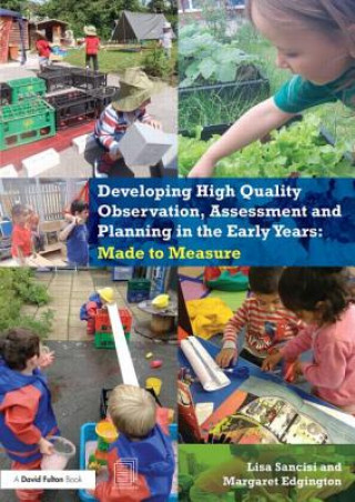 Livre Developing High Quality Observation, Assessment and Planning in the Early Years Lisa Sancisi