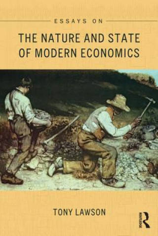 Kniha Essays on: The Nature and State of Modern Economics Tony Lawson