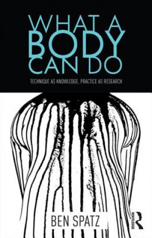 Carte What a Body Can Do Ben Spatz