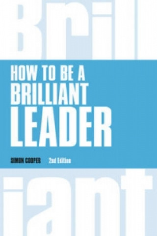 Könyv How to Be a Brilliant Leader Simon Cooper