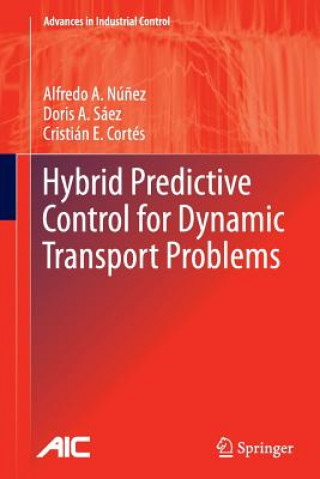 Buch Hybrid Predictive Control for Dynamic Transport Problems Alfredo A. Nunez