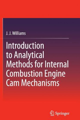Carte Introduction to Analytical Methods for Internal Combustion Engine Cam Mechanisms J. J. Williams