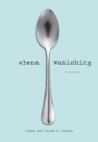 Книга Elena Vanishing Clare B Dunkle